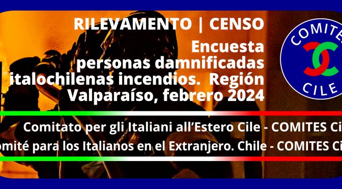 Rilevamento / Encuesta personas damnificadas italochilenas incendios Región Valparaíso febrero 2024